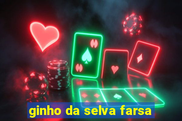 ginho da selva farsa